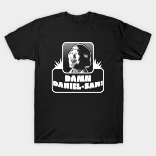 Damn Daniel-son T-Shirt